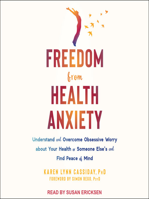 Title details for Freedom from Health Anxiety by Karen Lynn Cassiday, PhD - Available